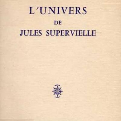 L'univers de Jules Supervielle par James A.Hiddleston. Chez Corti