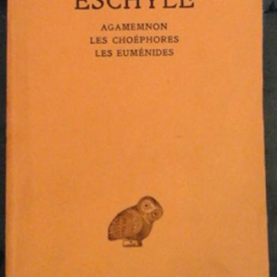 Eschyle Agamemnon Les Choéphores Les Euménides