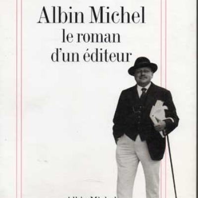 Albin Michel le roman d'un éditeur par Emmanuel Haymann