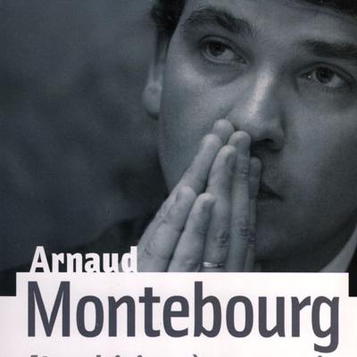 Arnaud Montebourg l'ambition à tout prix par Guy Benhamou