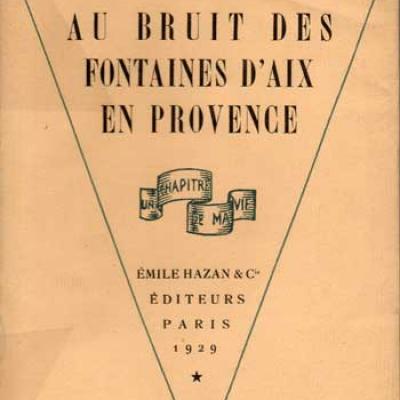 Collection Un chapitre de ma vie. Au bruit des fontaines d'Aix en Provence par Louis Bertrand. Chez Hazan