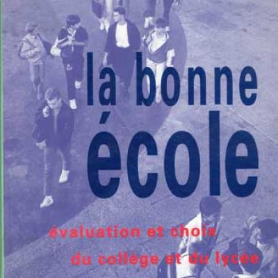 La bonne école Evaluation et choix du collège au lycée par R.Ballion