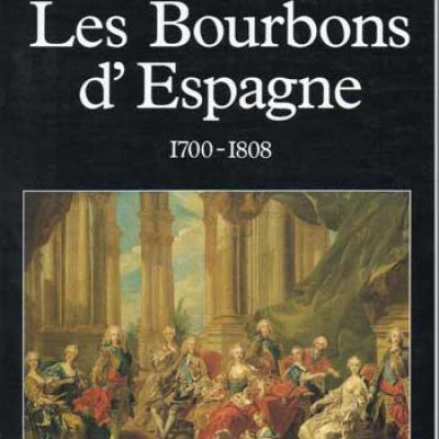 Les Bourbons d'Espagne 1700-1808 par Yves Bottineau