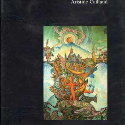 Aristide Caillaud  quarante années de création