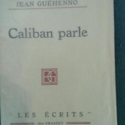 Guéhenno Jean Caliban parle Edition originale sur beau papier Réservé