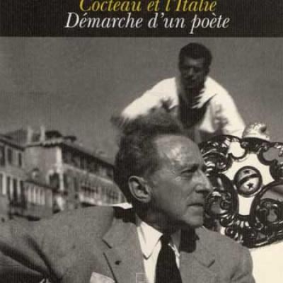 Jean Cocteau et l'Italie Démarche d'un poète