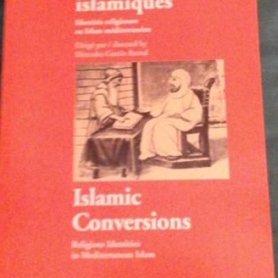 Collectif Conversions islamiques Identités religieuses en Islam méditerranéen