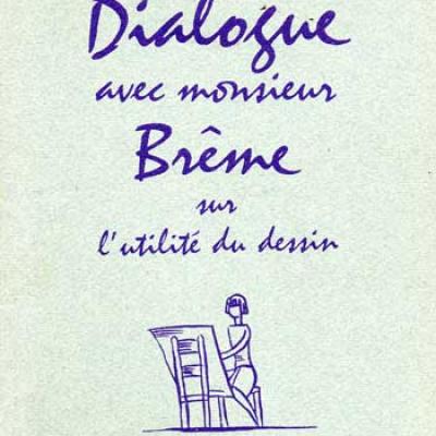 Vox Maximilien Dialogue avec monsieur Brême sur l'utilité du dessin