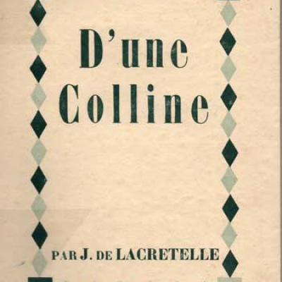 D'une colline par J.De Lacretelle. Aux Cahiers Libres. Edition originale