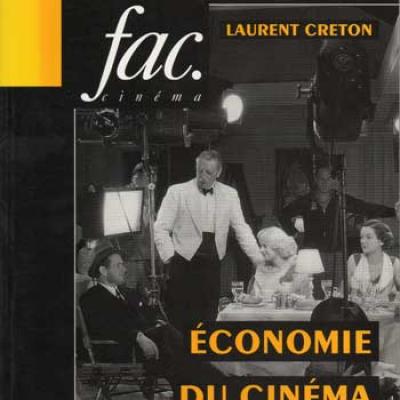 Economie du cinéma Perspectives stratégiques par Laurent Creton