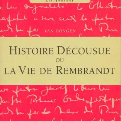 Histoire décousue ou la vie de Rembrandt par Van Dongen