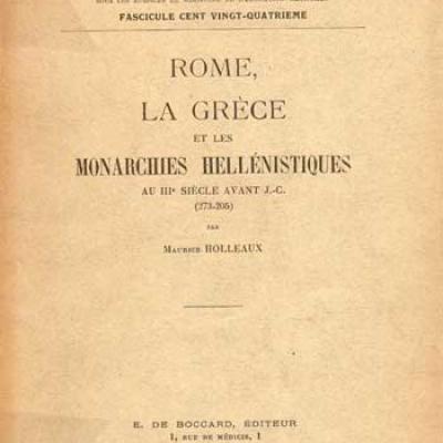 Rome, la Grèce et les monarchies hellénistiques par M.Holleaux