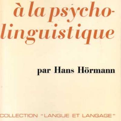 Hörmann Hans Introduction à la psycho-linguistique