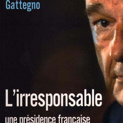 L'irresponsable par Hervé Gattegno