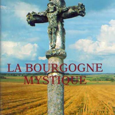 La Bourgogne mystique par Denis Grivot