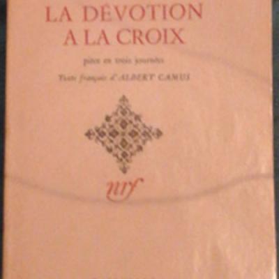 Calderon La dévotion de la croix Texte français d'Albert Camus Réservé