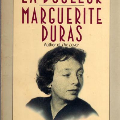 La douleur par Marguerite Duras Translated from the French by Barbara Bray