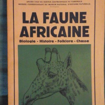 Jeannin Albert La faune africaine Biologie Histoire Folklore Chasse