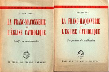 La franc-maçonnerie et l'église catholique par J.Bertheloot Tome 1 et 2