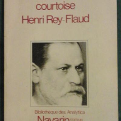 Rey-Flaud Henri La névrose courtoise