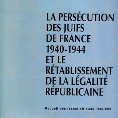 La persécution des juifs de France 1940-1944