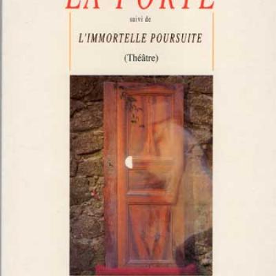 La porte suivi de L'immortelle poursuite par Laurent Bayart