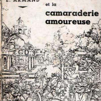 La révolution sexuelle et la camaraderie amoureuse par E.Armand