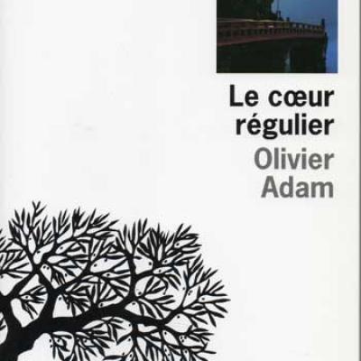 Le coeur régulier par Olivier Adam