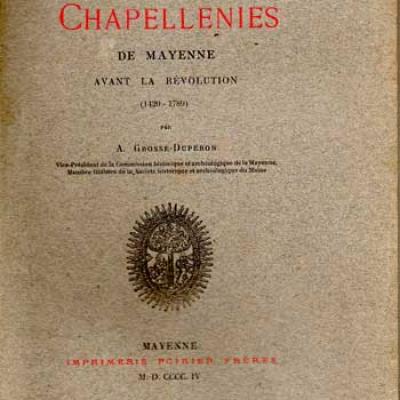 Grosse-Duperon Les Chapellenies de Mayenne avant la Révolution 1420-1789