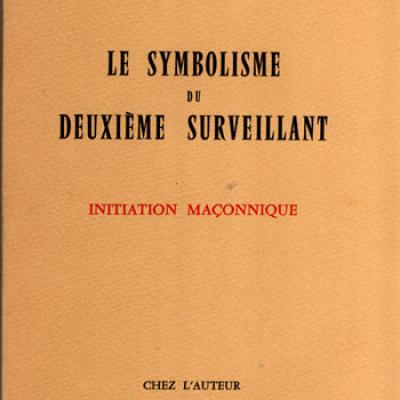 Le symbolisme du deuxième surveillant Initiation maçonnique par Charles-Henri Brodbeck