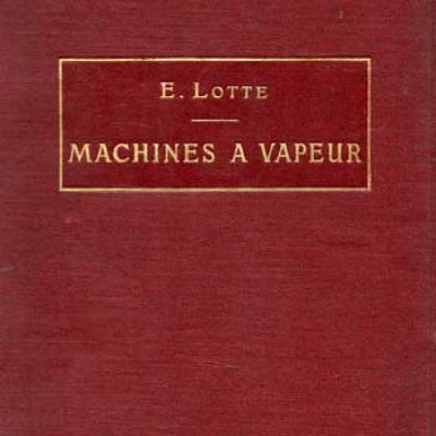 Lotte E. Notions sur les machines à vapeur