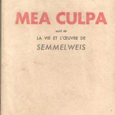 Mea culpa suivi de La vie et l'oeuvre de Semmelweis par Céline VENDU