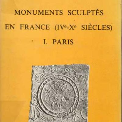 Monuments sculptés en France (IV-Xième siècle) Tome 1 Paris