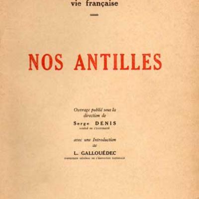 Nos Antilles Ouvrage publié sous la direction de Serge Denis