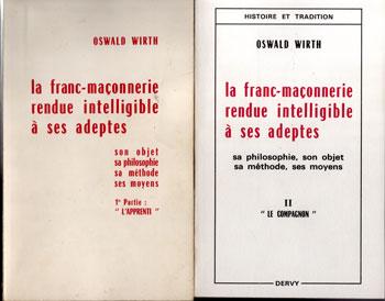 La franc-maçonnerie rendue intelligible à ses adeptes par O.Wirth. En trois volumes