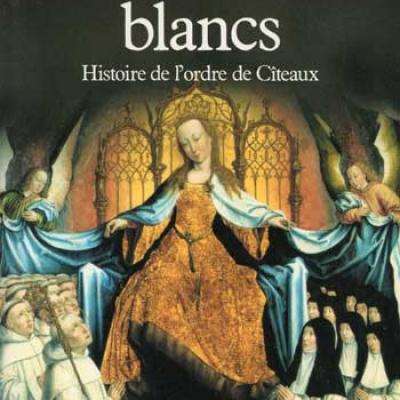 Les moines blancs Histoire de l'ordre de Cîteaux par Marcel Pacaut