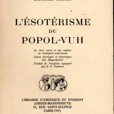 Girard Raphaël L'ésotérisme du Popol-Vuh VENDU