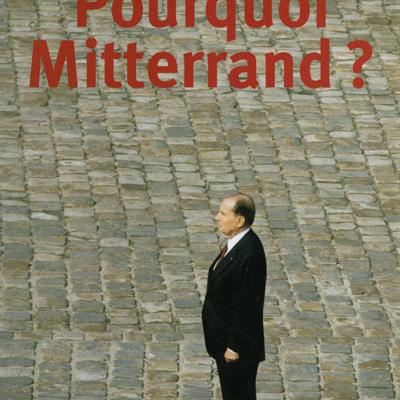 Pourquoi Mitterrand ? par Pierre Joxe