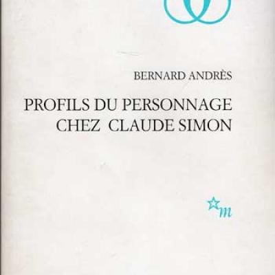 Profils du personnage chez Claude Simon par Bernard Andrès