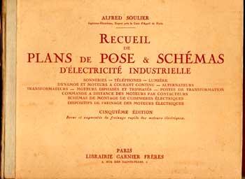 Soulier Alfred Recueil de plans de pose et schémas d'électricité industrielle