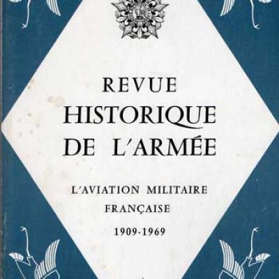 Revue historique de l'armée L'aviation militaire française 1909-1969