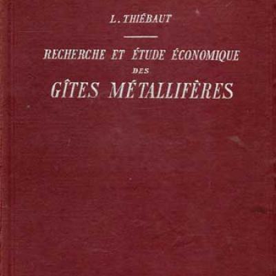 Thiébaut L. Recherche et étude économique des gîtes métallifères