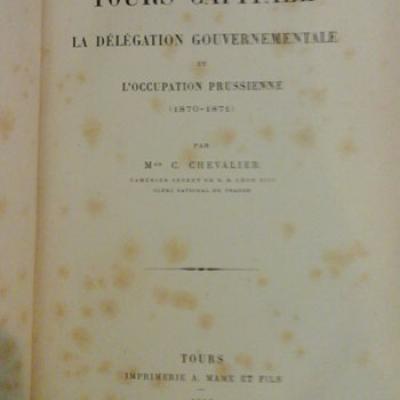 Chevalier C. Tours capitale La délégation départementale et l'occupation prussienne (1870-1871)