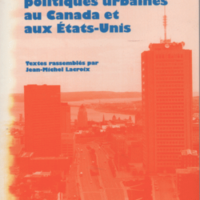 Lacroix J.M présente Villes et politiques urbaines au Canada et aux Etats-Unis