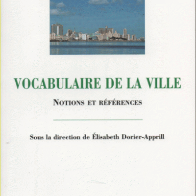 Dorier-Apprill dirige Vocabulaire de la ville Notions et références