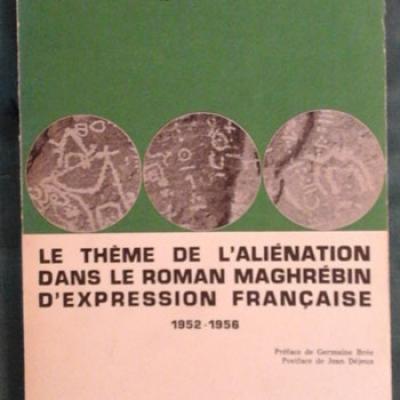 Yetiv I. Le thème de l'aliénation dans le roman maghrébin